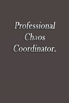 Professional Chaos Coordinator: Lined Blank Notebook Journal