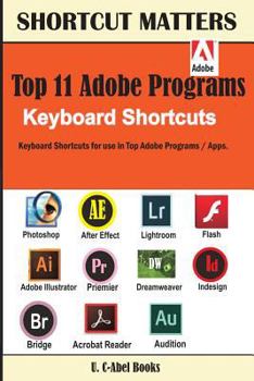 Paperback Top 11 Adobe Programs Keyboard Shortcuts. Book