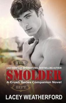 Smolder - Book #4 of the Crush