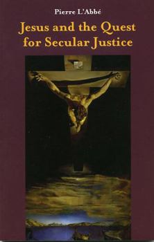 Paperback Jesus and the Quest for Secular Justice Book