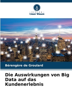 Paperback Die Auswirkungen von Big Data auf das Kundenerlebnis [German] Book