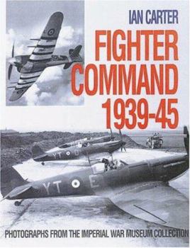 Hardcover Fighter Command 1939-1945: Photographs from the Imperial War Museum Book
