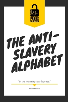 Paperback The Anti-Slavery Alphabet: Alphabet written in verse for children Book