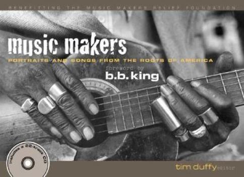 Music Makers: Portraits and Songs from the Roots of America