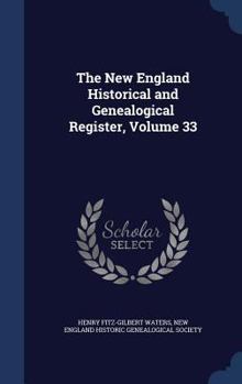Hardcover The New England Historical and Genealogical Register, Volume 33 Book