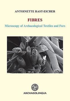 Hardcover Fibres: Microscopy of Archaeological Textiles and Furs Book