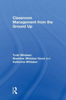 Hardcover Classroom Management From the Ground Up Book