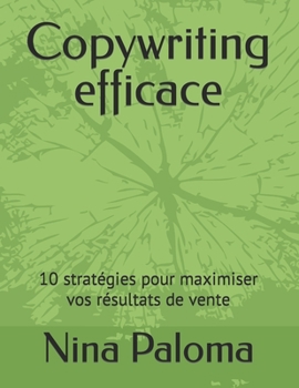 Paperback Copywriting efficace: 10 stratégies pour maximiser vos résultats de vente [French] Book