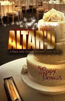 Paperback Altar'd: A Kalil And Chanae Between Love Novel Book