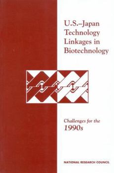 Paperback U.S.-Japan Technology Linkages in Biotechnology: Challenges for the 1990s Book