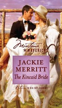 Kincaid Bride (Montana Mavericks: Wed In Whitehorn) (Special Edition, 1321) - Book #20 of the Montana Mavericks: Return to Big Sky Country