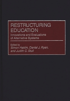 Hardcover Restructuring Education: Innovations and Evaluations of Alternative Systems Book