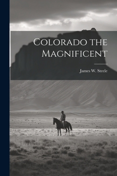 Paperback Colorado the Magnificent Book