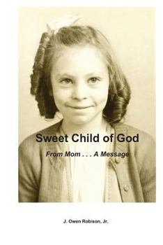 Paperback Sweet Child of God: From Mom . . . A Message Book