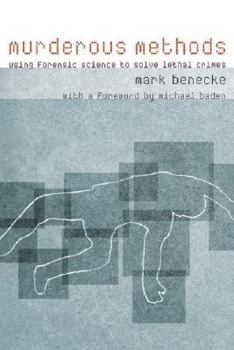 Hardcover Murderous Methods: Using Forensic Science to Solve Lethal Crimes Book