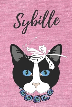 personalisiertes Geschenke Notizbuch Katze / Malbuch /  Kritzelbuch / Tagebuch / Journal / DIN A5 / Geschenk Sybille: individuelles personalisiertes ... Geschenk für Frauen. (German Edition)