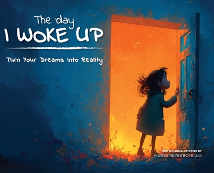 Hardcover The Day I Woke Up: Turn Your Dreams Into Reality Book