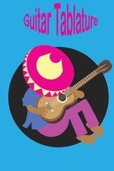 Guitar Tablature: Guitar Tablature Notebook