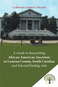 Paperback A Guide to Researching African American Ancestors in Laurens County, South Carolina and Selected Finding Aids Book