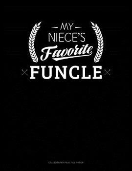 Paperback My Niece's Favorite Funcle: Calligraphy Practice Paper Book