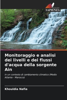 Paperback Monitoraggio e analisi dei livelli e dei flussi d'acqua della sorgente Ain [Italian] Book