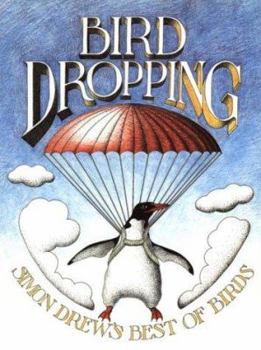 Hardcover Bird Dropping: Simon Drew's Best of Birds Book