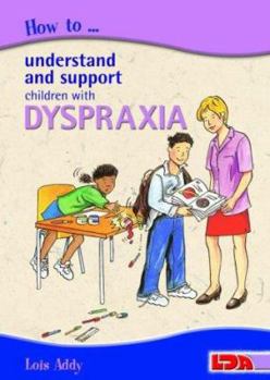 Paperback How to Understand and Support Children with Dyspraxia Book