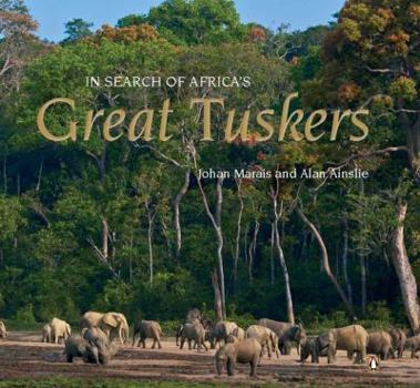 Hardcover In Search of Africa's Great Tuskers Book