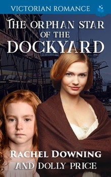 Paperback The Orphan Star of the Dockyard: Victorian Romance Book