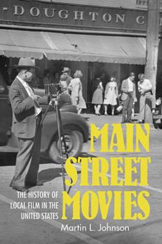 Paperback Main Street Movies: The History of Local Film in the United States Book