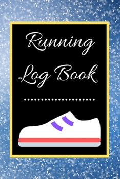 Running Log Book: My Running Diary, Runners Training Log, Running Logs, Track Distance, Time, Speed, Weather, Calories  Christmas books Gift
