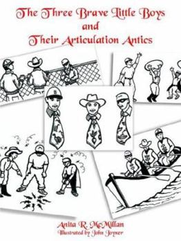 Paperback The Three Brave Little Boys and Their Articulation Antics Book