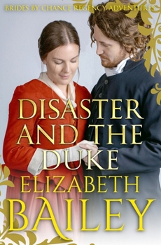 Disaster and the Duke - Book #9 of the Brides by Chance