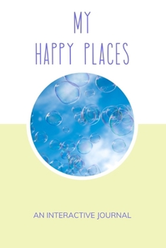 Paperback My Happy Places: An Interactive Journal Book