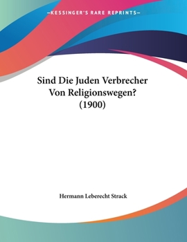 Paperback Sind Die Juden Verbrecher Von Religionswegen? (1900) [German] Book