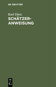 Hardcover Schätzer-Anweisung: Bekanntmachung Der Kgl. Staatsministerien Der Justiz Und Der Innern Vom 14. Juli 1909, Die Anweisung Für Die Amtliche Feststellung [German] Book