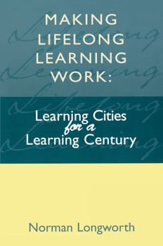 Paperback Making Lifelong Learning Work: Learning Cities for a Learning Century Book