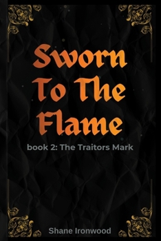Sworn To The Flame: The Traitors Mark