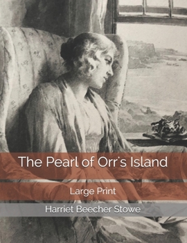 The Pearl of Orr's Island: Large Print