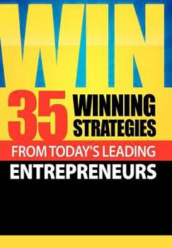 Hardcover Win: 35 Winning Strategies from Today's Leading Entrepreneurs Book