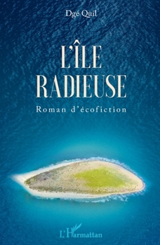Paperback L'île radieuse: Roman d'écofiction [French] Book