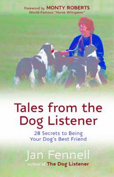Paperback Tales from the Dog Listener: 28 Secrets to Being Your Dog's Best Friend Book