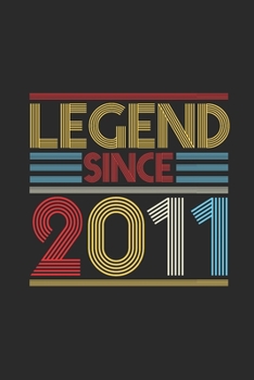 Legend Since 2011: Dotted Bullet Notebook (6" x 9" - 120 pages) ~ Birthday Themed Notebook for Daily Journal, Diary, and Gift