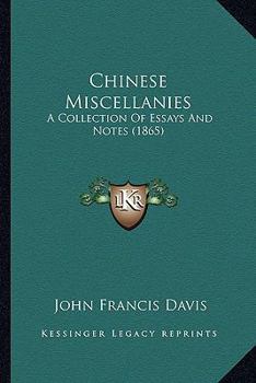 Paperback Chinese Miscellanies: A Collection Of Essays And Notes (1865) Book