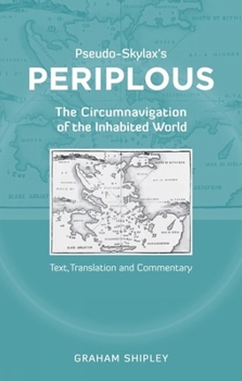 Paperback Pseudo-Skylax's Periplous: The Circumnavigation of the Inhabited World: Text, Translation and Commentary Book