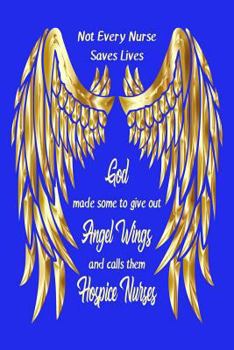 Hospice Nurses: 3 Month Daily Planner February-April 2019: Not Every Nurse Saves Lives God Made Some to Give Out Angel Wings and Calls Them Hospice Nurses