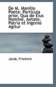 Paperback de M. Manilio Poeta: Particula Prior, Qua de Eius Nomine, Aetate, Patria Et Ingenio Agitur Book