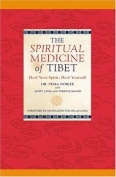 Paperback The Spiritual Medicine of Tibet: Heal Your Spirit, Heal Yourself Book