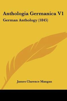 Paperback Anthologia Germanica V1: German Anthology (1845) Book