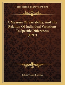 Paperback A Measure Of Variability, And The Relation Of Individual Variations To Specific Differences (1897) Book
